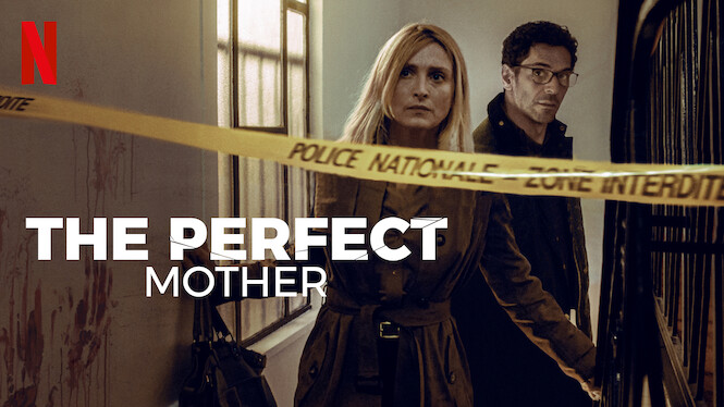 The Perfect Mother (2022) - Netflix | Flixable